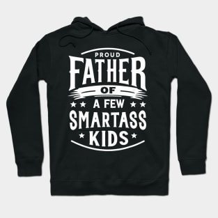 Father's Day Proud Father Of A Few Smartass Kids Hoodie